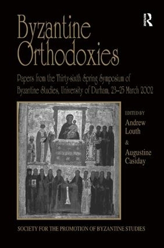 Паперова книга «Byzantine Orthodoxies: Papers from the Thirty-sixth Spring Symposium of Byzantine Studies, University of Durham, 23–25 March 2002» - фото №1