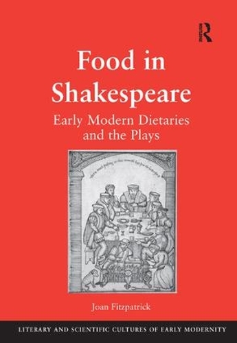 Бумажная книга «Food in Shakespeare: Early Modern Dietaries and the Plays», автор Джоан Фицпатрик - фото №1