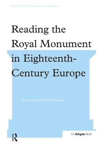 Паперова книга «Reading the Royal Monument in Eighteenth-Century Europe» - фото №1