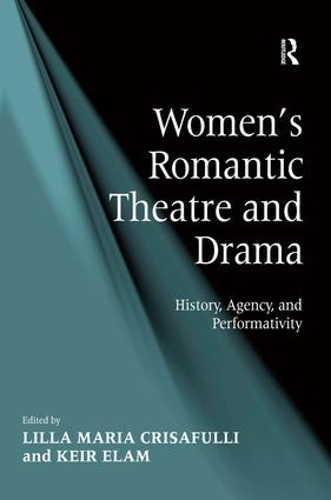 Паперова книга «Women's Romantic Theatre and Drama: History, Agency, and Performativity», автор Кейр Елам - фото №1