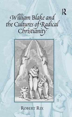 Бумажная книга «William Blake and the Cultures of Radical Christianity», автор Роберт Рикс - фото №1