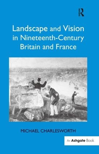 Бумажная книга «Landscape and Vision in Nineteenth-Century Britain and France», автор Майкл Чарльзворт - фото №1