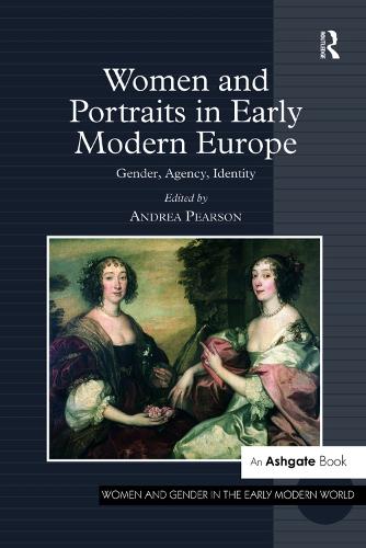 Бумажная книга «Women and Portraits in Early Modern Europe: Gender, Agency, Identity» - фото №1