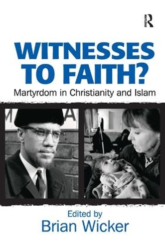 Бумажная книга «Witnesses to Faith?: Martyrdom in Christianity and Islam» - фото №1