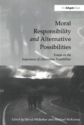 Паперова книга «Moral Responsibility and Alternative Possibilities: Essays on the Importance of Alternative Possibilities», автор Девід Відеркер - фото №1