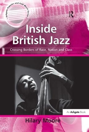 [object Object] «Inside British Jazz: Crossing Borders of Race, Nation and Class», автор Гіларі Мур - фото №1