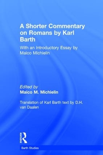 Бумажная книга «A Shorter Commentary on Romans by Karl Barth: With an Introductory Essay by Maico Michielin», автор Майко М. Мичелин - фото №1