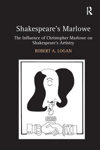 Бумажная книга «Shakespeare's Marlowe: The Influence of Christopher Marlowe on Shakespeare's Artistry», автор Роберт А. Логан - фото №1