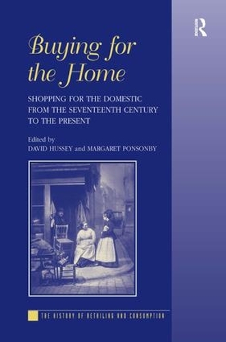 Бумажная книга «Buying for the Home: Shopping for the Domestic from the Seventeenth Century to the Present», автор Маргарет Понсонби - фото №1