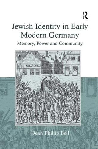 Паперова книга «Jewish Identity in Early Modern Germany: Memory, Power and Community», автор Декан Філіп Белл - фото №1