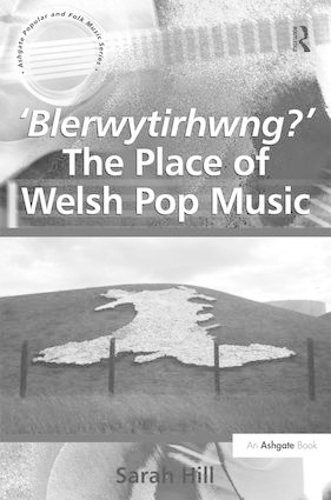 Бумажная книга «'Blerwytirhwng?' The Place of Welsh Pop Music», автор Сара Хилл - фото №1