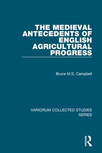 Бумажная книга «The Medieval Antecedents of English Agricultural Progress», автор Брюс М.С. Кэмпбелл - фото №1