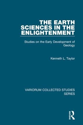 [object Object] «The Earth Sciences in the Enlightenment: Studies on the Early Development of Geology», автор Кеннет Л. Тейлор - фото №1
