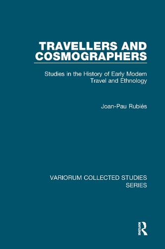 Бумажная книга «Travellers and Cosmographers: Studies in the History of Early Modern Travel and Ethnology», автор Джоан-Пау Рубис - фото №1