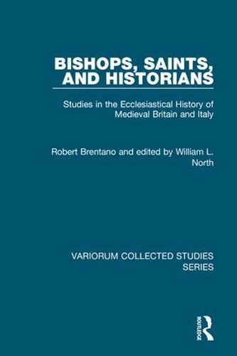 [object Object] «Bishops, Saints, and Historians: Studies in the Ecclesiastical History of Medieval Britain and Italy», авторів Роберт Брентано, Вільям Л. Норт - фото №1