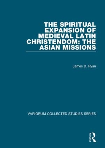 Бумажная книга «The Spiritual Expansion of Medieval Latin Christendom: The Asian Missions» - фото №1