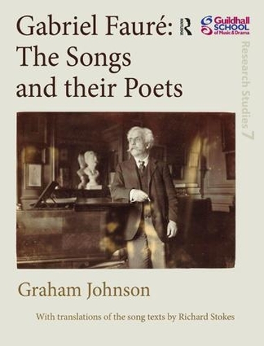 [object Object] «Gabriel Fauré: The Songs and their Poets», автор Грем Джонсон - фото №1