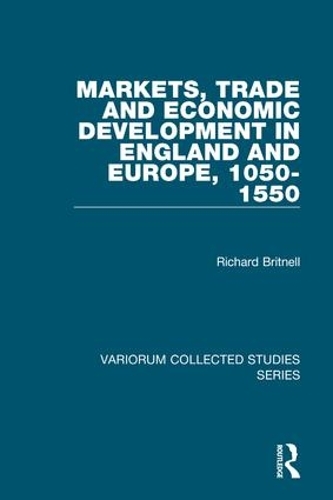 Бумажная книга «Markets, Trade and Economic Development in England and Europe, 1050-1550», автор Ричард Бритнелл - фото №1