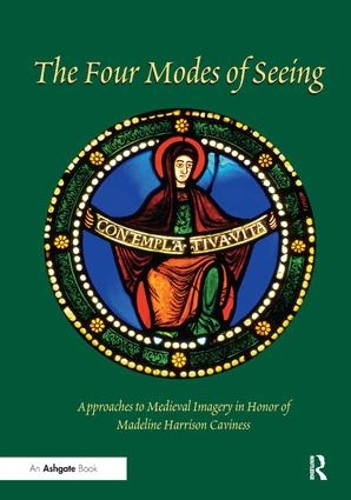 Бумажная книга «The Four Modes of Seeing: Approaches to Medieval Imagery in Honor of Madeline Harrison Caviness» - фото №1
