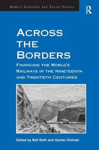 Бумажная книга «Across the Borders: Financing the World's Railways in the Nineteenth and Twentieth Centuries», автор Гюнтер Динхобль - фото №1