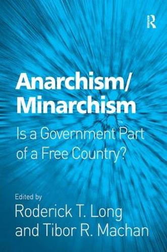 Бумажная книга «Anarchism/Minarchism: Is a Government Part of a Free Country?», автор Родерик Т. Лонг - фото №1