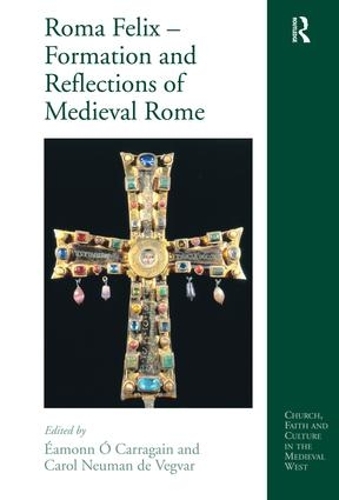 Бумажная книга «Roma Felix – Formation and Reflections of Medieval Rome» - фото №1