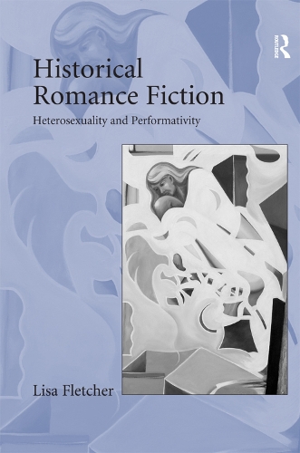 Бумажная книга «Historical Romance Fiction: Heterosexuality and Performativity», автор Лиза Флетчер - фото №1