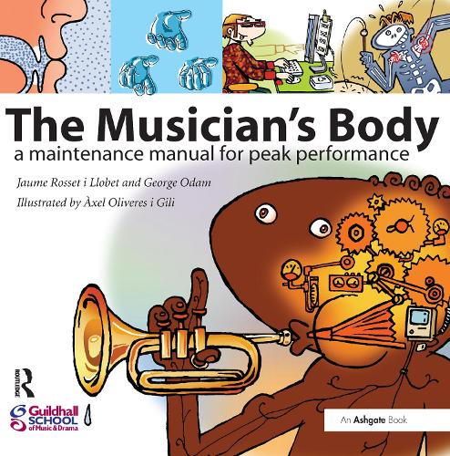 Бумажная книга «The Musician's Body: A Maintenance Manual for Peak Performance», авторов Джордж Одам, Жауме Россет-и-Ллобет - фото №1