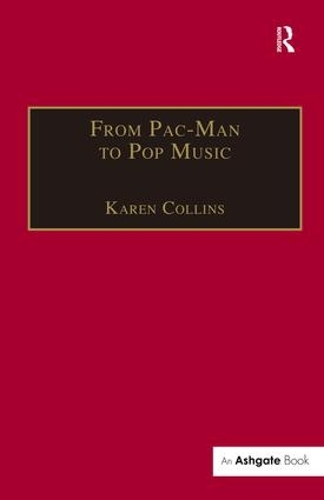 Паперова книга «From Pac-Man to Pop Music: Interactive Audio in Games and New Media» - фото №1