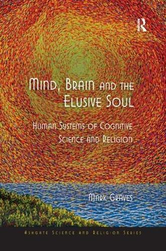 Паперова книга «Mind, Brain and the Elusive Soul: Human Systems of Cognitive Science and Religion», автор Марк Грейвс - фото №1