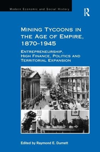 Паперова книга «Mining Tycoons in the Age of Empire, 1870–1945: Entrepreneurship, High Finance, Politics and Territorial Expansion» - фото №1