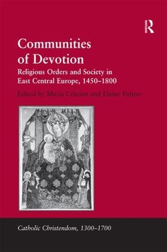 Бумажная книга «Communities of Devotion: Religious Orders and Society in East Central Europe, 1450–1800», автор Мария Крачун - фото №1