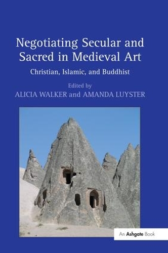 Паперова книга «Negotiating Secular and Sacred in Medieval Art: Christian, Islamic, and Buddhist» - фото №1