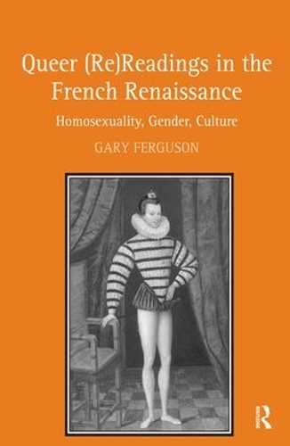 Бумажная книга «Queer (Re)Readings in the French Renaissance: Homosexuality, Gender, Culture», автор Гэри Фергюсон - фото №1