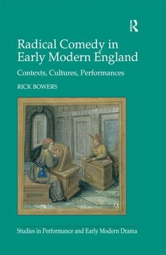 Паперова книга «Radical Comedy in Early Modern England: Contexts, Cultures, Performances», автор Рік Бауерс - фото №1