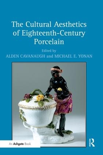 Бумажная книга «The Cultural Aesthetics of Eighteenth-Century Porcelain», автор Олден Кавано - фото №1