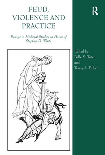 Бумажная книга «Feud, Violence and Practice: Essays in Medieval Studies in Honor of Stephen D. White», автор Трейси Л. Билладо - фото №1