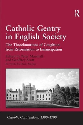 Бумажная книга «Catholic Gentry in English Society: The Throckmortons of Coughton from Reformation to Emancipation», автор Джеффри Скотт - фото №1