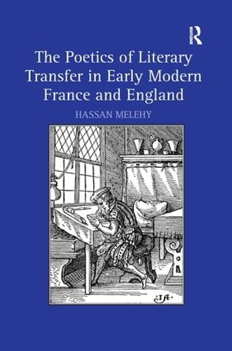 Паперова книга «The Poetics of Literary Transfer in Early Modern France and England», автор Хасан Мелехі - фото №1