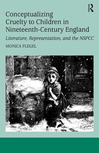 Бумажная книга «Conceptualizing Cruelty to Children in Nineteenth-Century England: Literature, Representation, and the NSPCC», автор Моника Флейл - фото №1