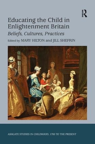 Бумажная книга «Educating the Child in Enlightenment Britain: Beliefs, Cultures, Practices», автор Джил Шефрин - фото №1