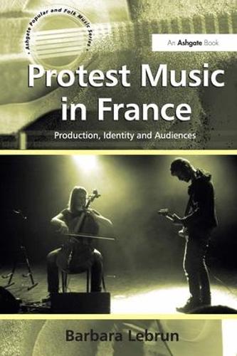 Паперова книга «Protest Music in France: Production, Identity and Audiences», автор Барбара Лебрен - фото №1
