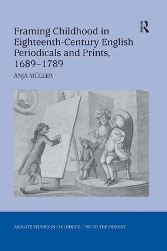 Паперова книга «Framing Childhood in Eighteenth-Century English Periodicals and Prints, 1689–1789», автор Аня Мюллер - фото №1