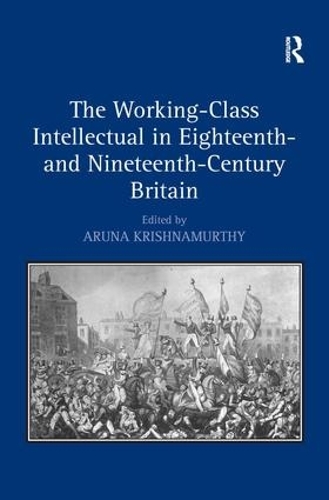 Паперова книга «The Working-Class Intellectual in Eighteenth- and Nineteenth-Century Britain» - фото №1