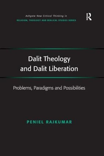 Паперова книга «Dalit Theology and Dalit Liberation: Problems, Paradigms and Possibilities», автор Пеніель Раджкумар - фото №1