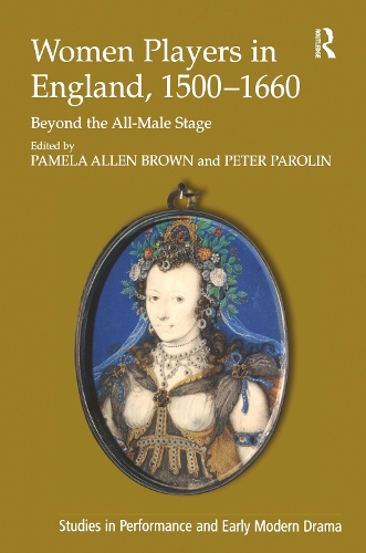 Паперова книга «Women Players in England, 1500–1660: Beyond the All-Male Stage», автор Пітер Паролін - фото №1