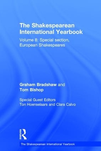 Бумажная книга «The Shakespearean International Yearbook: Volume 8: Special section, European Shakespeares», авторов Грэм Брэдшоу, Том Бишоп - фото №1