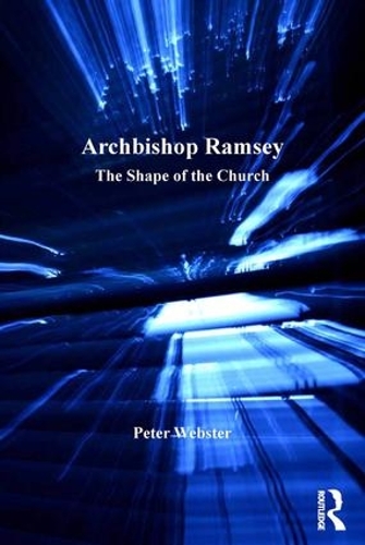 Бумажная книга «Archbishop Ramsey: The Shape of the Church», автор Питер Дж. Вебстер - фото №1