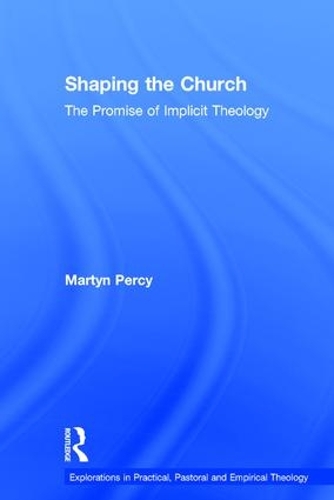 Паперова книга «Shaping the Church: The Promise of Implicit Theology», автор Мартін Персі - фото №1