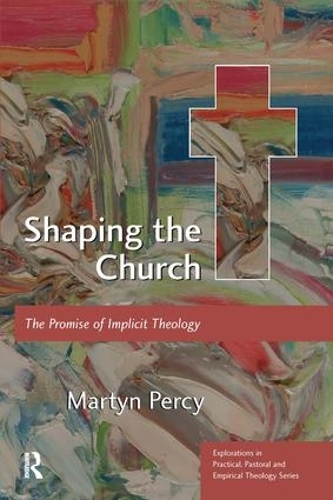 Бумажная книга «Shaping the Church: The Promise of Implicit Theology», автор Мартин Перси - фото №1